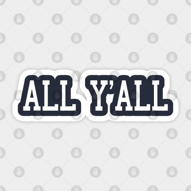 All Y'All Sticker by Scottish Arms Dealer